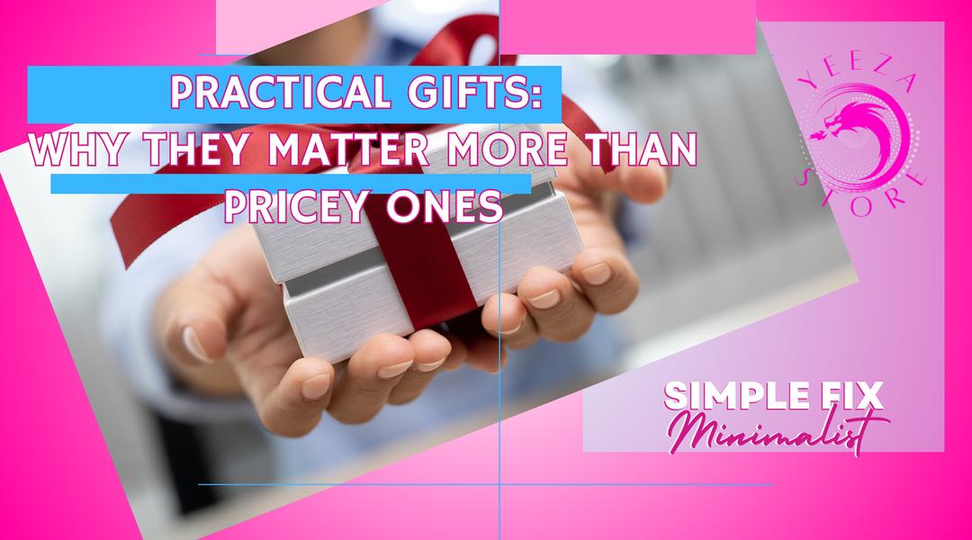 Practical Gift: Why They Matter More Than Pricey Ones