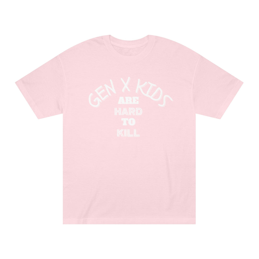 Gen "X" Kids Are Hard To Kill Classic Tee