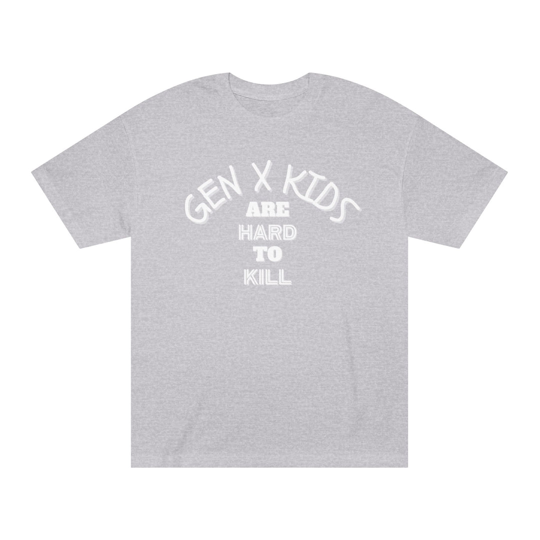 Gen "X" Kids Are Hard To Kill Classic Tee